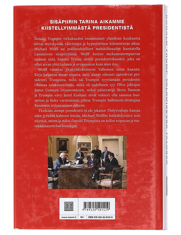 Tulta ja tuhoa : Donald Trump Valkoisessa talossa - Wolff, Michael - Elämäkerrat ja muistelmat - 10105407754 - 1