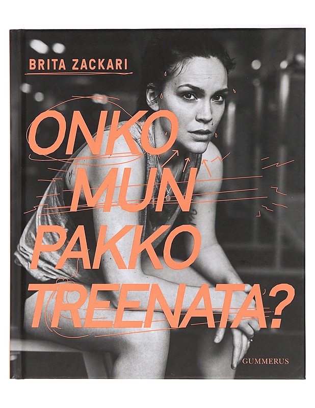 Onko mun pakko treenata? - Zackari, Brita - Tietokirjat ja oppaat - 10105407798 - 0