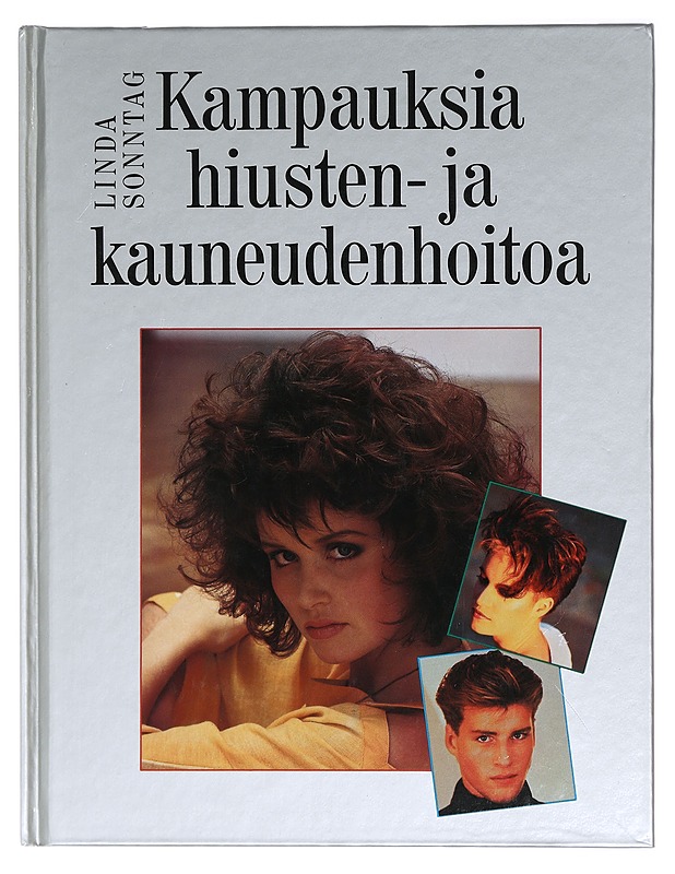 KAMPAUKSIA, HIUSTEN- JA KAUNEUDENHOITOA - SONNTAG, LINDA - Tietokirjat ja oppaat - 10105407862 - 0