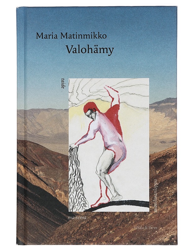 Valohämy : taide, maisema ja maailmanloppu - Maria Matinmikko - Taide- ja kulttuurikirjat - 10105407908 - 0