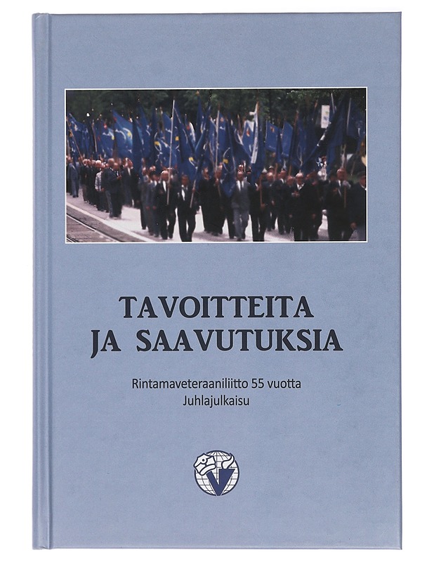 Tavoitteita ja saavutuksia : Rintamaveteraaniliitto 55 vuotta : juhlajulkaisu - Halla, Klaus - Historiakirjat - 10105407907 - 0