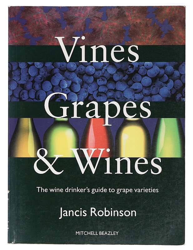 Vines, grapes and wines : the wine drinker's guide to grape varieties - Jancis Robinson - Tietokirjat ja oppaat - 10105407964 - 0