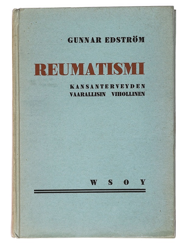 Reumatismi: Kansanterveyden vaarallisin vihollinen - Gunnar Edström - Tietokirjat ja oppaat - 10105408009 - 0