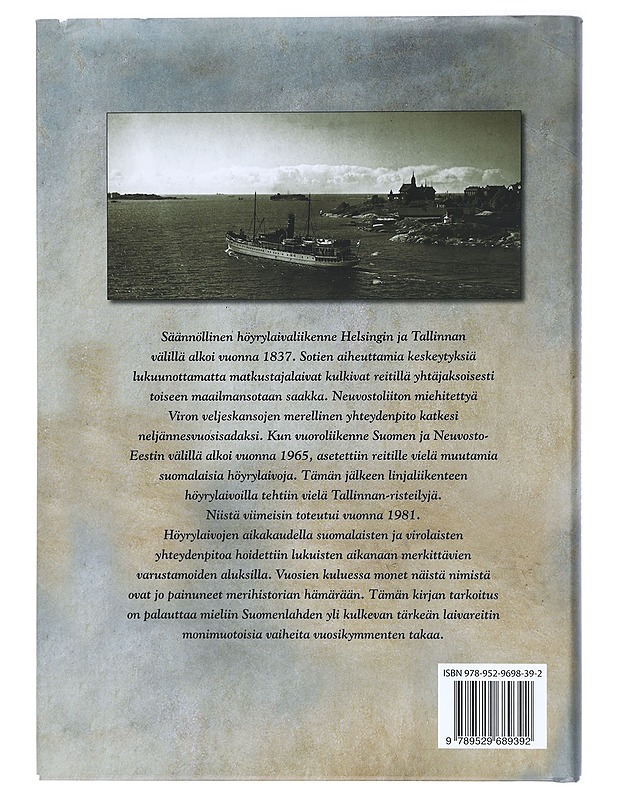 Höyrylaivalla Tallinnaan : matkustajahöyrylaivaliikenne Suomenlahden yli vuodesta 1837 alkaen - Raudsepp, Peter - Historiakirjat - 10105408020 - 1