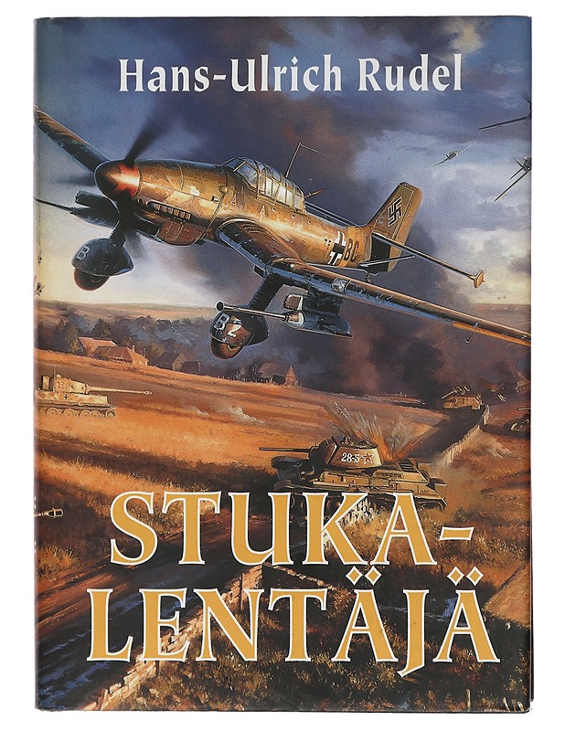 Stuka-lentäjä - Rudel, Hans-Ulrich - Elämäkerrat ja muistelmat - 10105408032 - 0