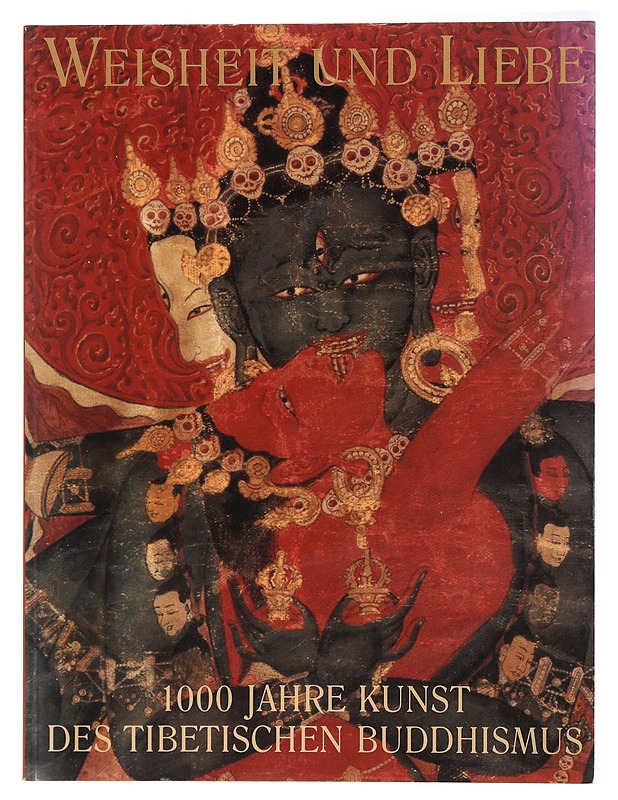 Weisheit und Liebe , 1000 Jahre Kunst Des Tibetischen Buddhismus - Marylin M. Rhie, Robert F. A. Thurman - Historiakirjat - 10105408079 - 0