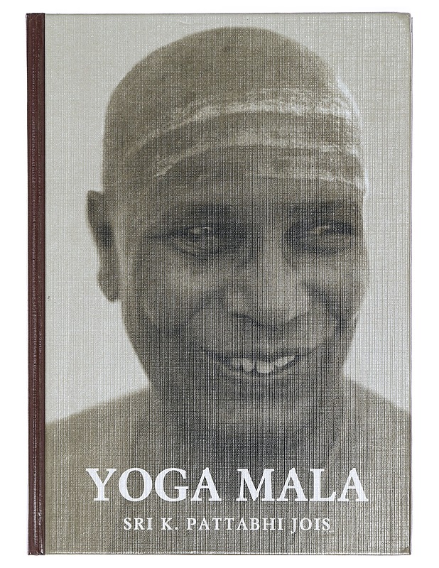 Yoga mala : yogasana visharada vedanta vidvan - Pattabhi Jois, K. - Tietokirjat ja oppaat - 10105408106 - 0
