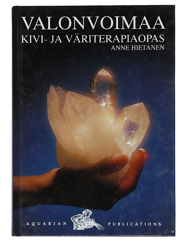 Valonvoimaa : kivi- ja väriterapiaopas - Hietanen, Anne - Tietokirjat ja oppaat - 10105408109 - 0