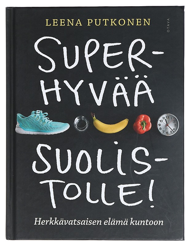 Superhyvää suolistolle! : herkkävatsaisen elämä kuntoon - Putkonen, Leena - Ruokakirjat - 10105408140 - 0