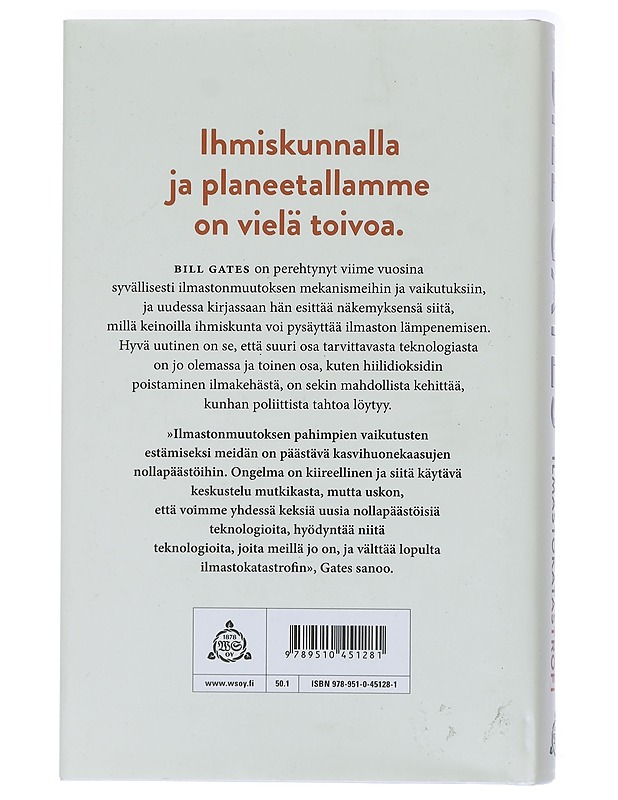 Kuinka välttää ilmastokatastrofi : nykyiset ratkaisut ja läpimurrot joita vielä tarvitsemme - Gates, Bill - Tietokirjat ja oppaat - 10105408258 - 1