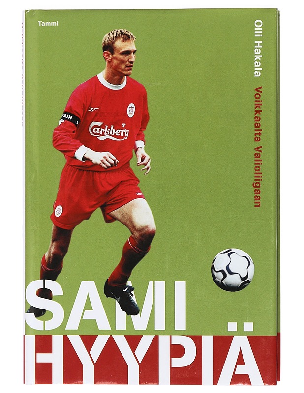 Sami Hyypiä : Voikkaalta valioliigaan - Olli Hakala - Elämäkerrat ja muistelmat - 10105408291 - 0