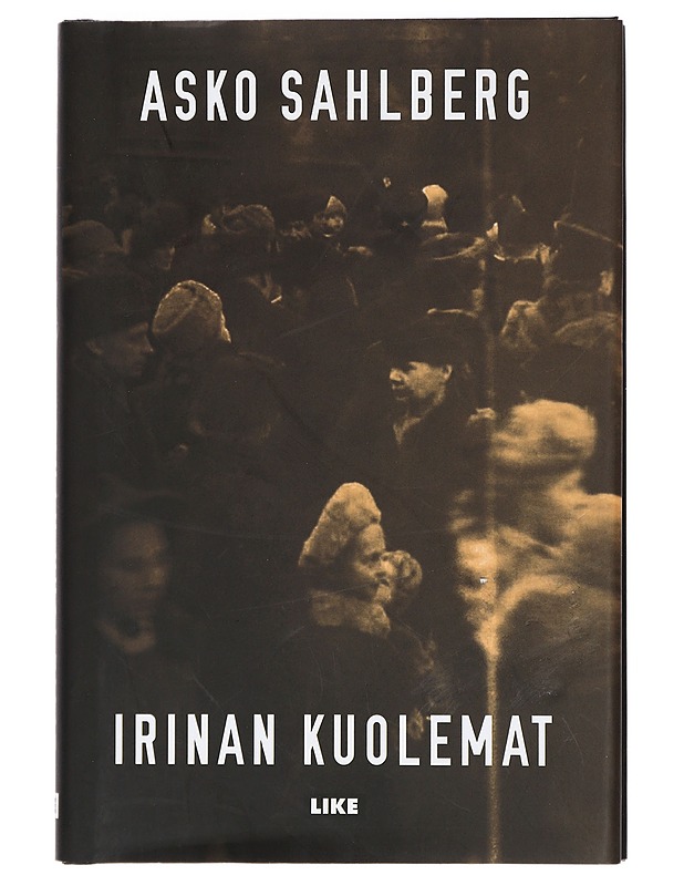 Irinan kuolemat - Asko Sahlberg - Romaanit ja novellit - 10105408300 - 0