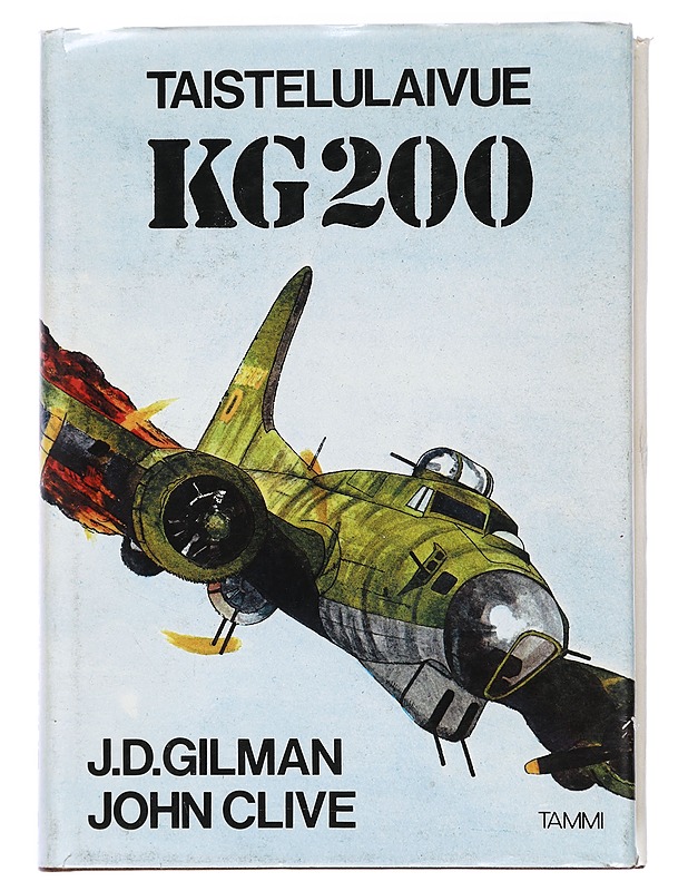 Taistelulaivue KG200 - Gilman, J.D - Jännitys ja dekkarit - 10105408298 - 0