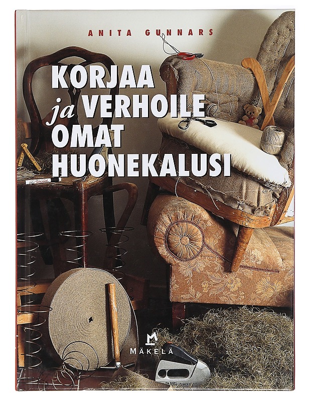 Korjaa ja verhoile omat huonekalusi - Gunnars, Anita - Tietokirjat ja oppaat - 10105408303 - 0
