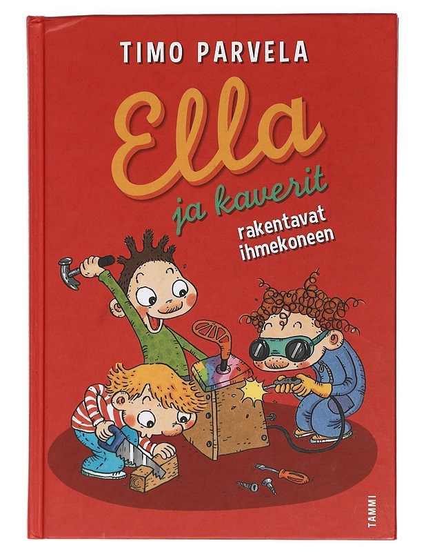 Ella ja kaverit rakentavat ihmekoneen - Parvela, Timo - Lastenkirjat - 10105408313 - 0