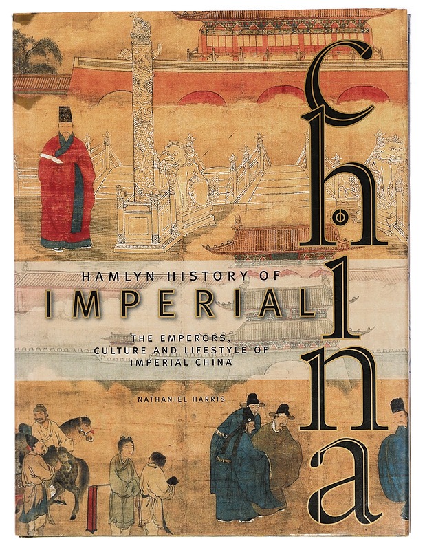 Hamlyn history of imperial China - Nathanael Harris - Historiakirjat - 10105408312 - 0