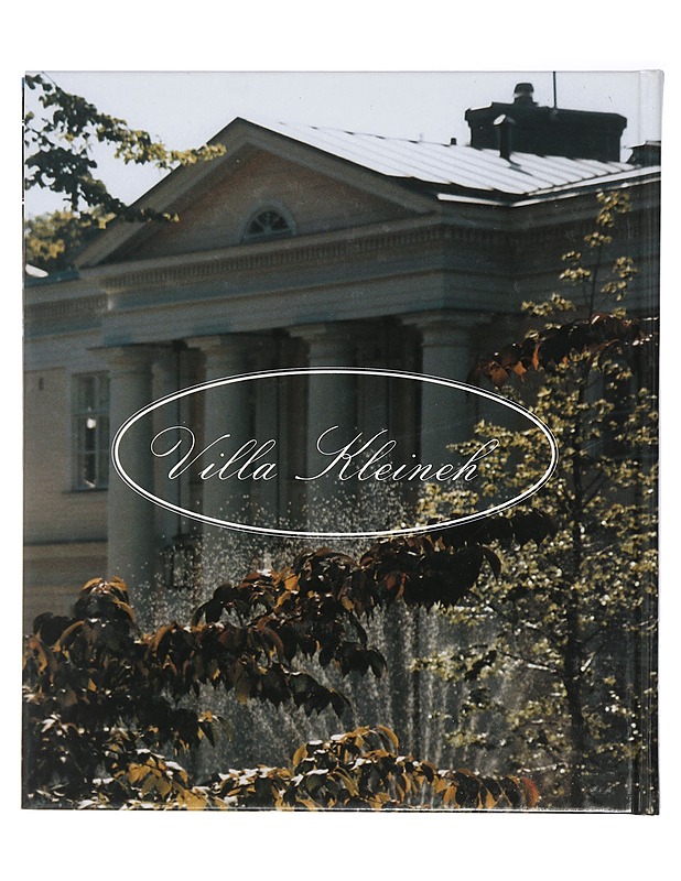 Villa Kleineh : kylpylävieraiden kesähuvilasta Alankomaiden residenssiksi = van zomerverblijf voor badgasten tot Nederlandse residentie - Jäppinen, Jere - Historiakirjat - 10105408362 - 1