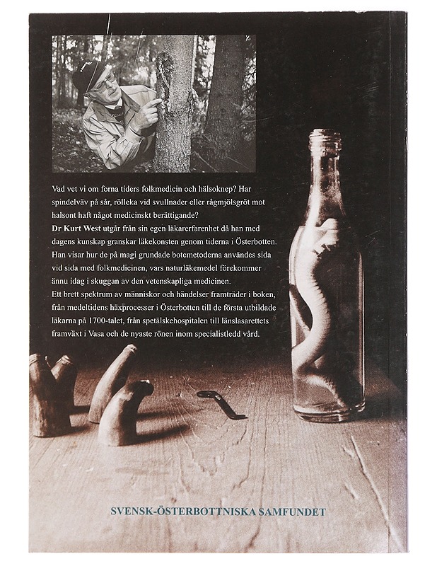 Från allmogemagi till hjärtkirurgi : om läkekonsten genom tiderna i svenska Österbotten - Kurt A. West - Historiakirjat - 10105408379 - 1