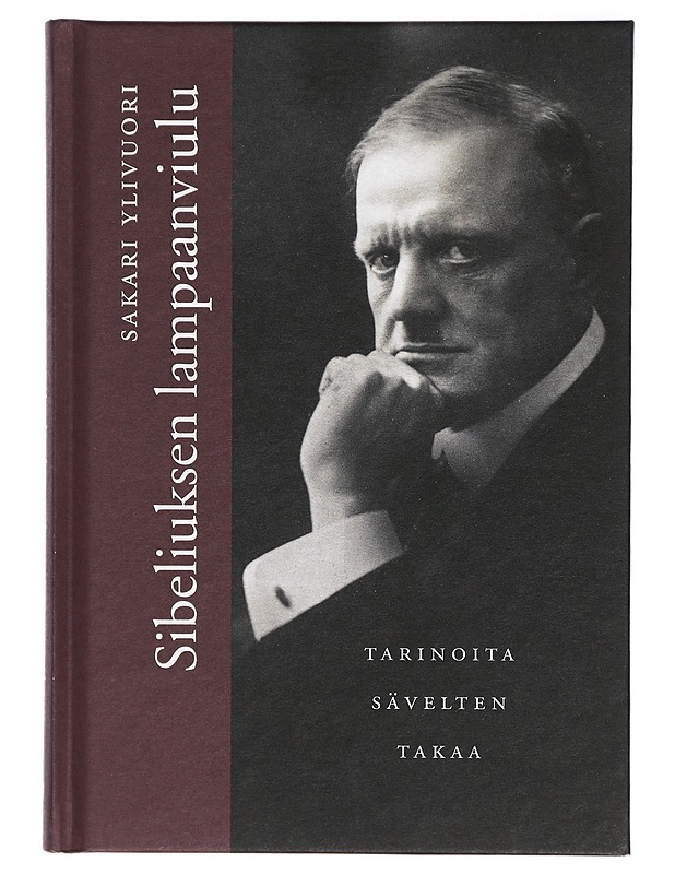 Sibeliuksen lampaanviulu : tarinoita sävelten takaa - Sakari Ylivuori - Elämäkerrat ja muistelmat - 10105408416 - 0