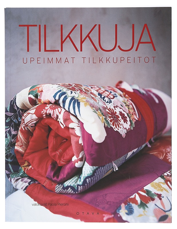 Tilkkuja : upeimmat tilkkupeitot - Hemingway, Karen - Tietokirjat ja oppaat - 10105408460 - 0