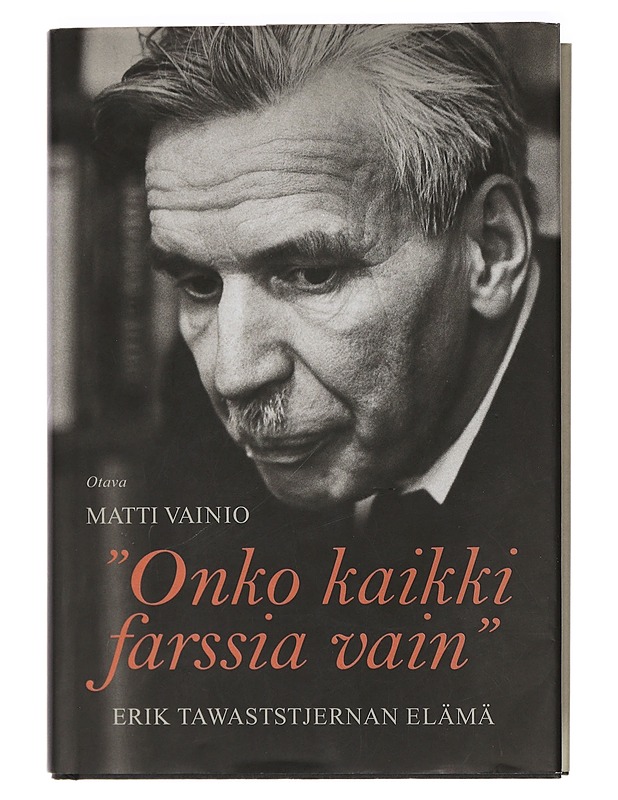 Onko kaikki farssia vain : Erik Tawaststjernan elämä - Matti Vainio - Elämäkerrat ja muistelmat - 10105408468 - 0