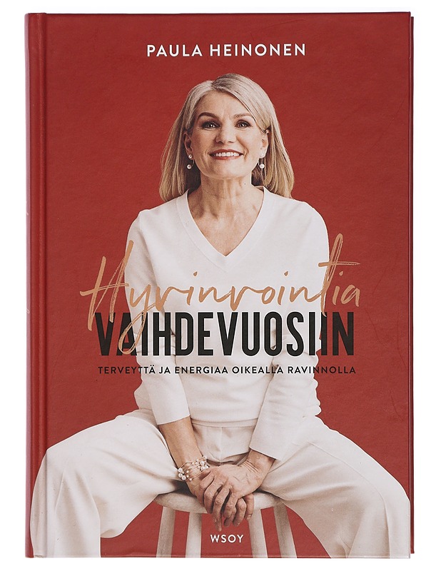 Hyvinvointia vaihdevuosiin : terveyttä ja energiaa oikealla ravinnolla - Paula Heinonen - Tietokirjat ja oppaat - 10105408478 - 0