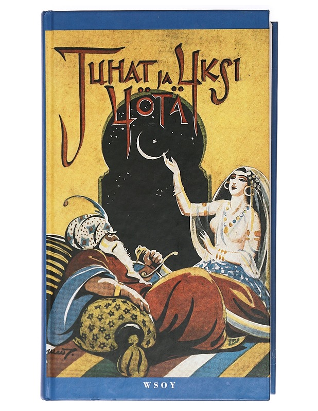 Tuhat ja yksi yötä : kolme osaa - Hollo, J. A. - Romaanit ja novellit - 10105408476 - 0