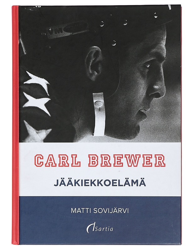 Carl Brewer : jääkiekkoelämä - Matti Sovijärvi - Elämäkerrat ja muistelmat - 10105408509 - 0