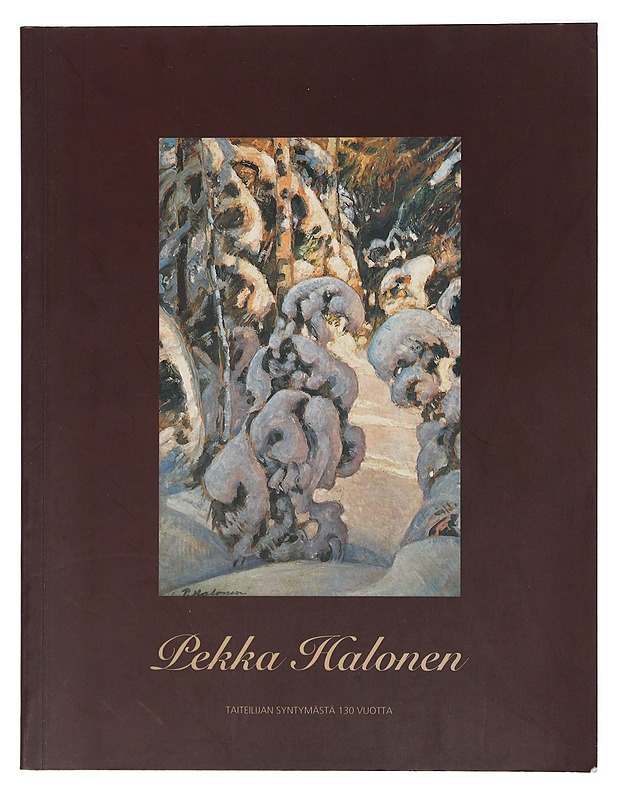 Pekka Halonen : 1865-1933 : 130 vuotta taiteilijan syntymästä : juhlanäyttely - Halonen, Pekka - Taide- ja kulttuurikirjat - 10105408504 - 0