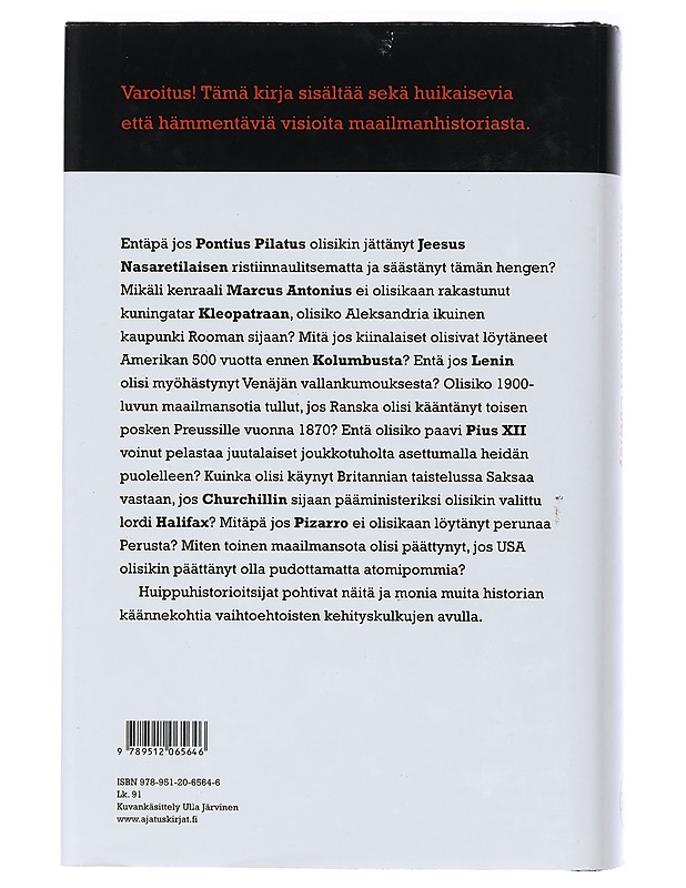 Entäs jos... : vaihtoehtoinen maailmanhistoria - Cowley, Robert - Historiakirjat - 10105408576 - 1