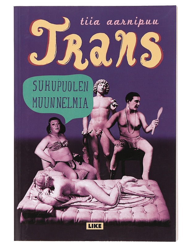 Trans : sukupuolen muunnelmia - Tiia Aarnipuu - Tietokirjat ja oppaat - 10105408581 - 0