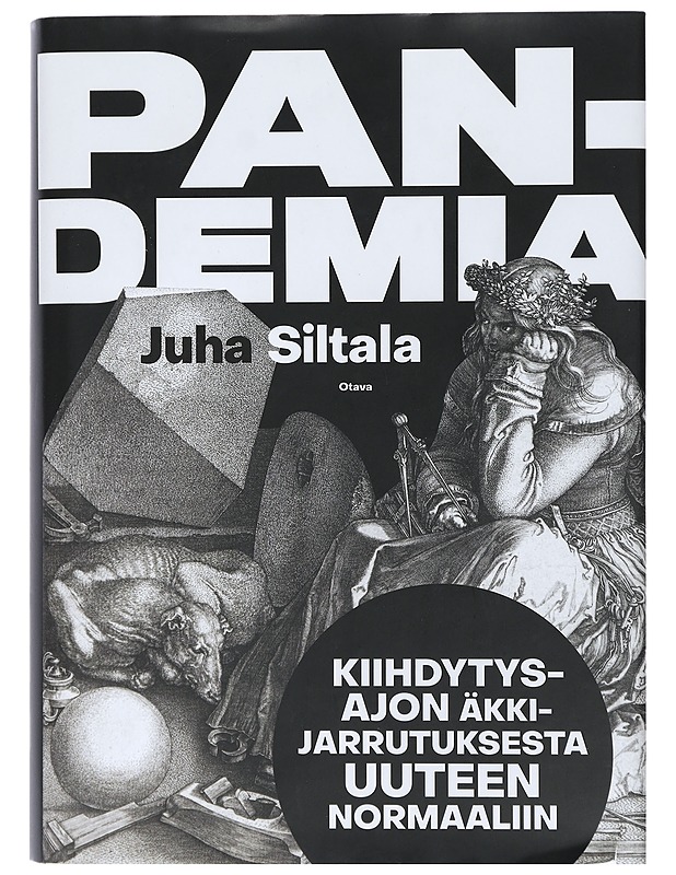 Pandemia : kiihdytysajon äkkijarrutuksesta uuteen normaaliin - Juha Siltala - Historiakirjat - 10105408585 - 0