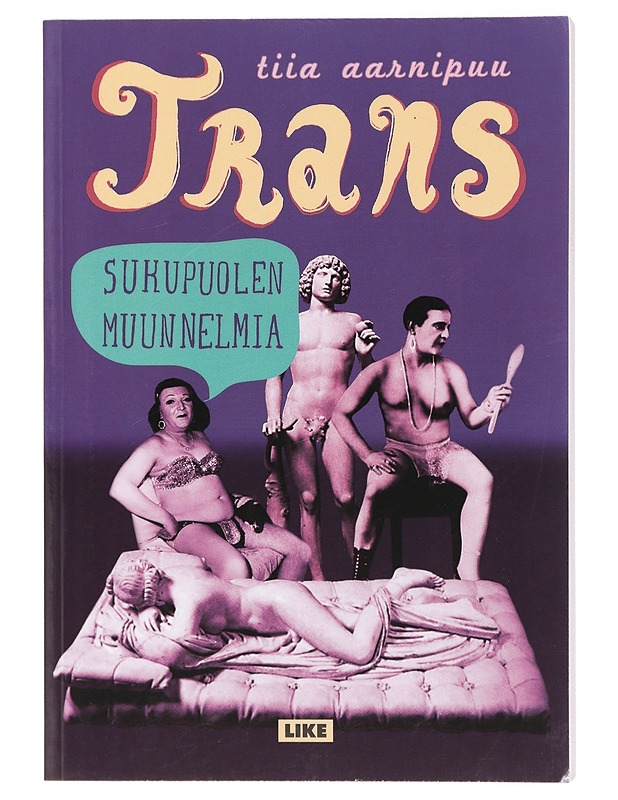 Trans : sukupuolen muunnelmia - Tiia Aarnipuu - Tietokirjat ja oppaat - 10105408586 - 0