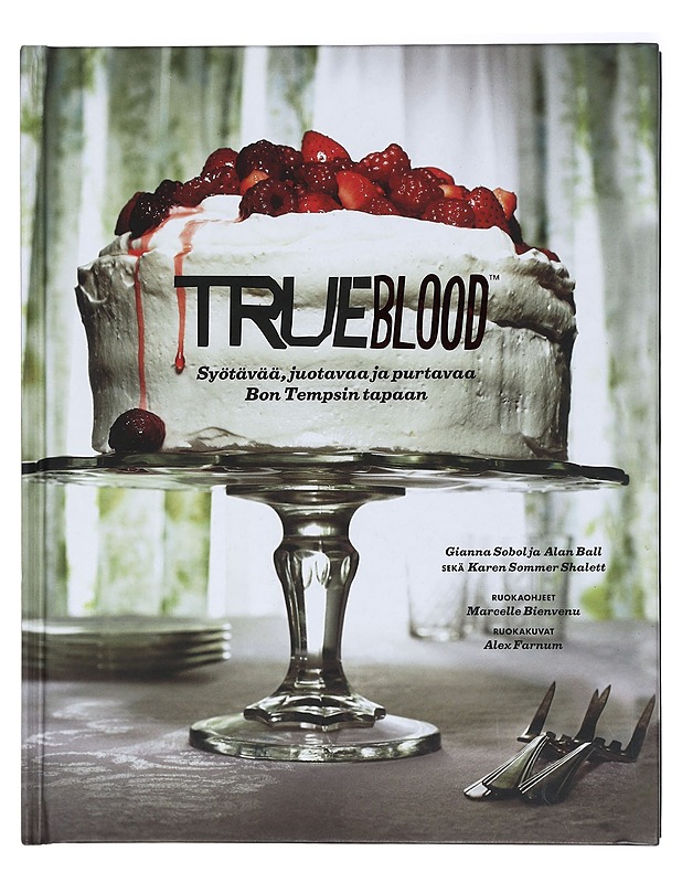 True blood : syötävää, juotavaa ja purtavaa Bon Tempsin tapaan - Sobol, Gianna - Ruokakirjat - 10105408597 - 0
