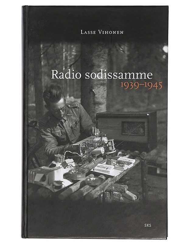 Radio sodissamme 1939-1945 - Lasse Vihonen - Historiakirjat - 10105408640 - 0