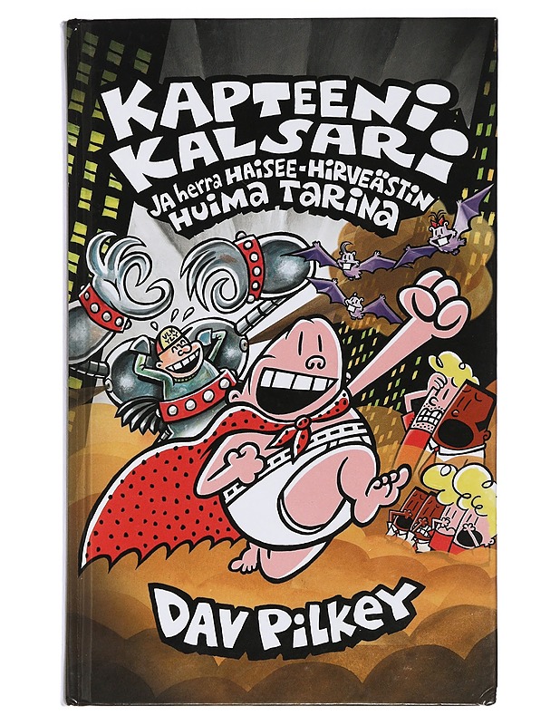 Kapteeni Kalsari ja herra Haisee-Hirveästin huima tarina - Pilkey, Dav - Lastenkirjat - 10105408663 - 0