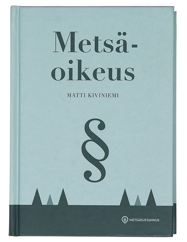 Metsäoikeus - Matti Kiviniemi - Tietokirjat ja oppaat - 10105408681 - 0