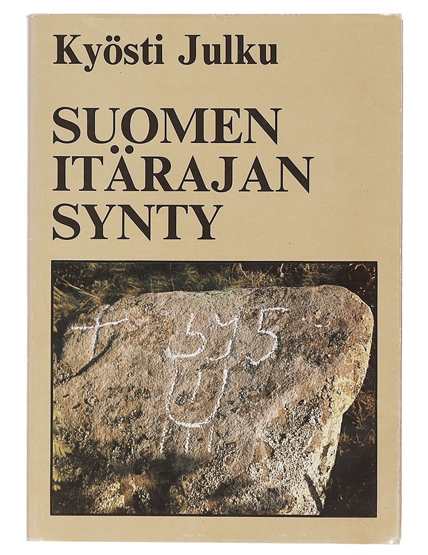 Suomen itärajan synty - Julku, Kyösti - Historiakirjat - 10105408706 - 0