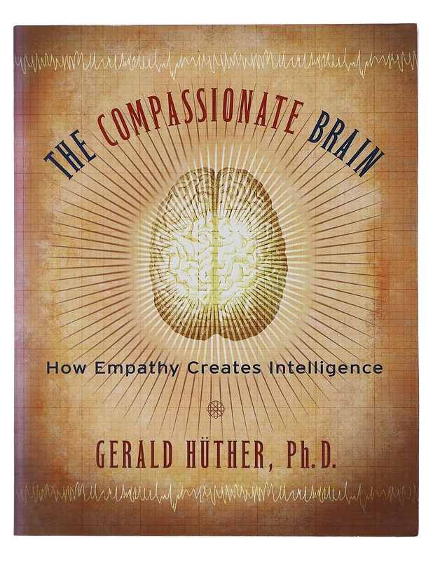 The Compassionate Brain, How Empathy Creates Intelligence - Gerald Hüther - Tietokirjat ja oppaat - 10105408782 - 0