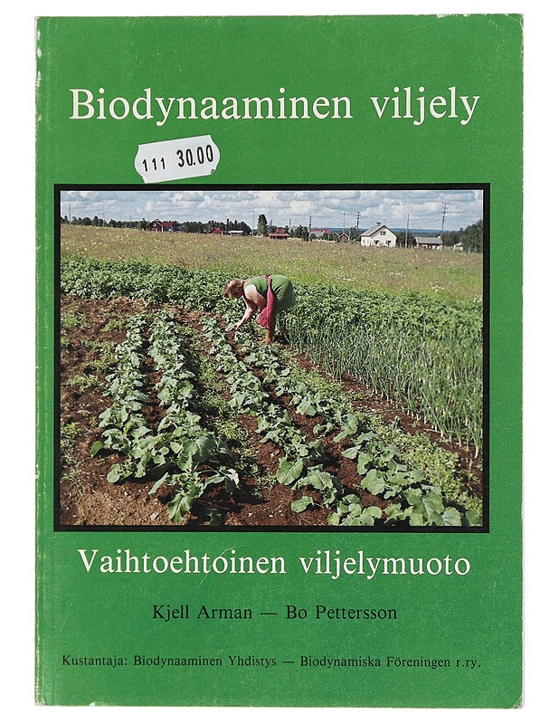 Biodynaaminen viljely : Vaihtoehtoinen viljelymuoto - Kjell Arman - Tietokirjat - 10105408805 - 0