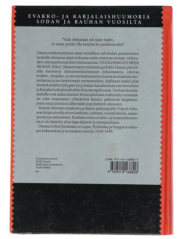 Naura makiast meijä mukan! : evakko- ja karjalaishuumoria sodan ja rauhan vuosilta - Tanttu, Erkki - Kaunokirjallisuus - 10105408797 - 1