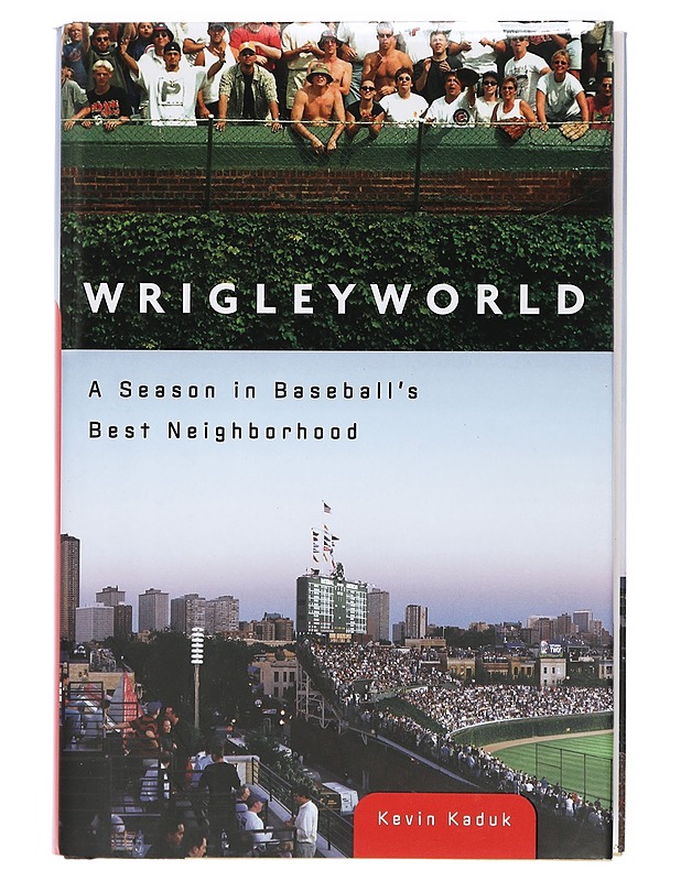 Wrigleyworld: A Season in Baseball's Best Neighborhood - Kaduk, Kevin - Tietokirjat - 10105408811 - 0