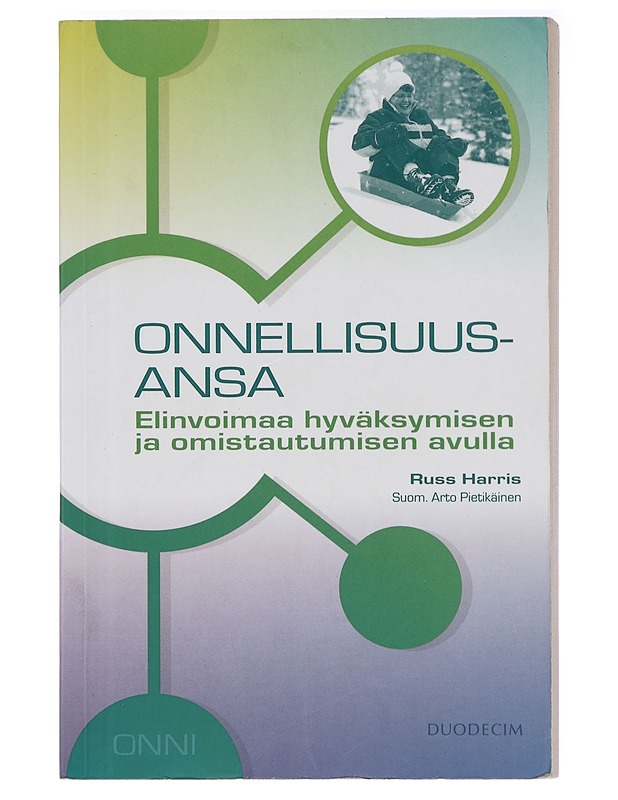 Onnellisuusansa : elinvoimaa hyväksymisen ja omistautumisen avulla - Harris, Russ - Tietokirjat ja oppaat - 10105408865 - 0