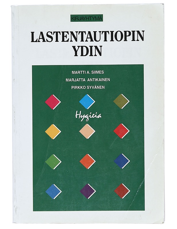 Lastentautiopin ydin - Martti Siimes, Marjatta Antikainen, Pirkko Syvänen - Tietokirjat ja oppaat - 10105408889 - 0