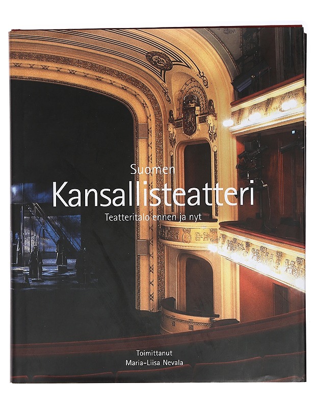 Suomen kansallisteatteri : teatteritalo ennen ja nyt - Nevala, Maria-Liisa - Historiakirjat - 10105408936 - 0