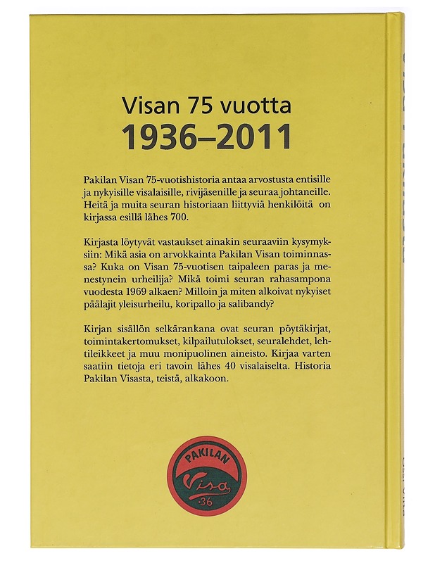 Visa Pakilasta : Pakinkylästä Pohjois-Helsingin urheilukasvattajaksi : Visan 75 vuotta 1936-2011 - Viita, Ossi - Historiakirjat - 10105408980 - 1