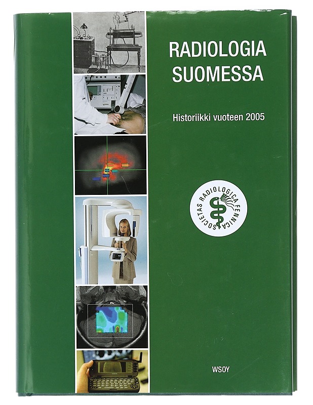 Radiologia Suomessa : historiikki vuoteen 2005 - Standertskjöld-Nordenstam, Carl-Gustaf - Tietokirjat ja oppaat - 10105408993 - 0
