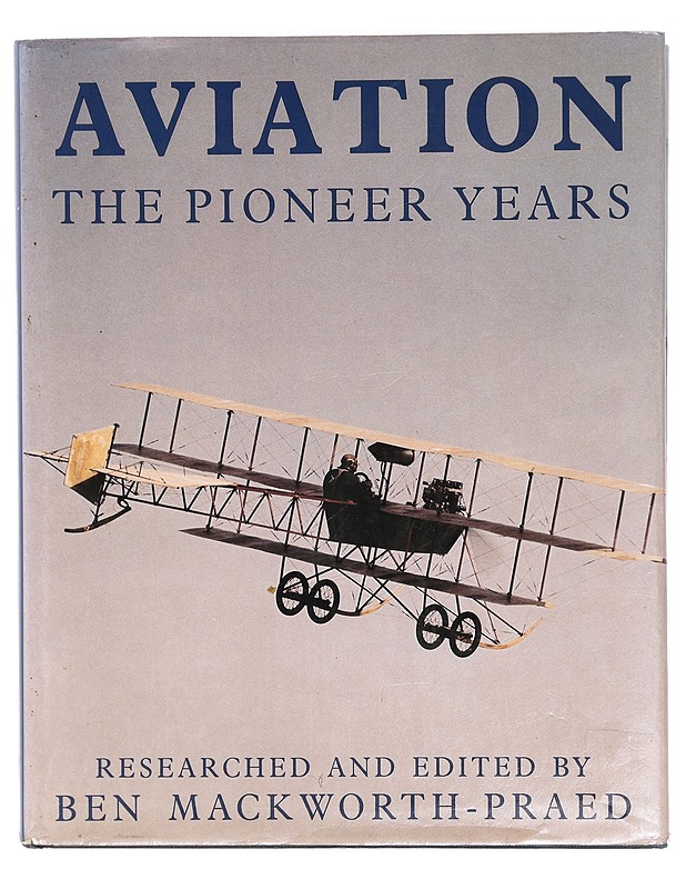 Aviation : The Pioneer Years - Ben Mackworth-Praed - Historiakirjat - 10105408999 - 0