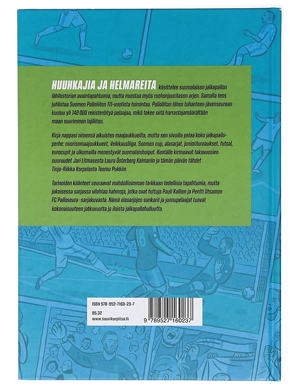 Huuhkajia ja helmareita : Suomen palloliitto 111 vuotta - Kallio, Pauli - Historiakirjat - 10105409004 - 1