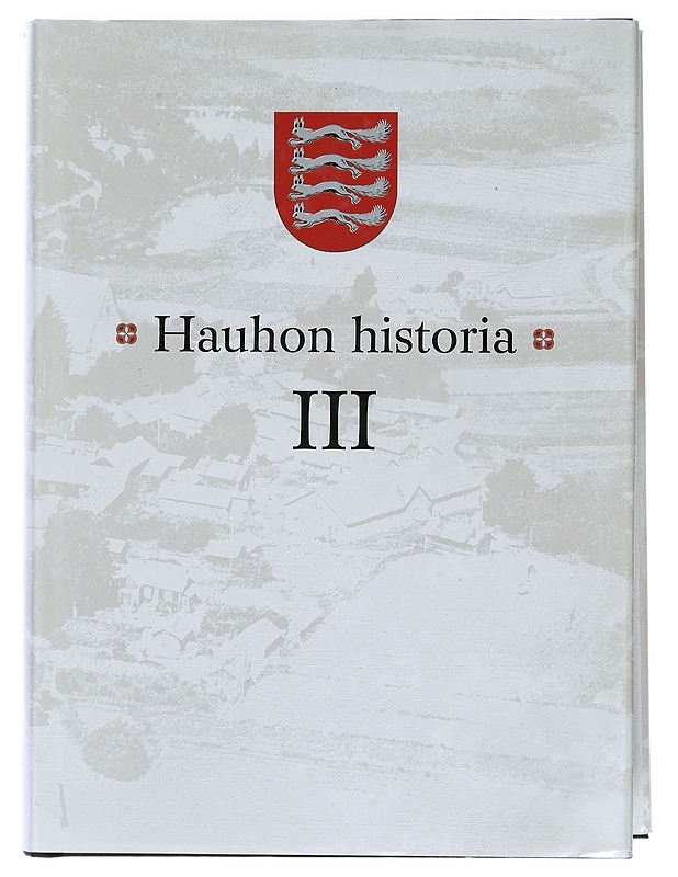 Hauhon historia. III - Ilkka Teerijoki - Historiakirjat - 10105409088 - 0